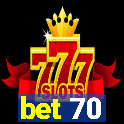 bet 70